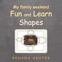 My Family Weekend Fun and Learn Shapes