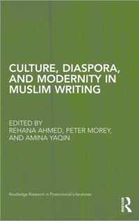 Culture, Diaspora, and Modernity in Muslim Writing