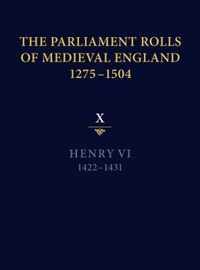 The Parliament Rolls of Medieval England, 1275-1504: X: Henry VI. 1422-1431