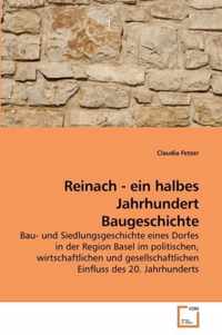 Reinach - ein halbes Jahrhundert Baugeschichte