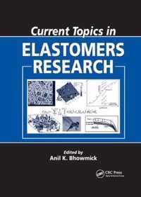 Current Topics in Elastomers Research