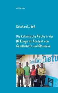 Die katholische Kirche in der DR Kongo im Kontext von Gesellschaft und OEkumene