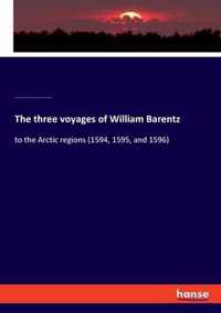 The three voyages of William Barentz