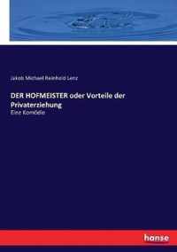 DER HOFMEISTER oder Vorteile der Privaterziehung