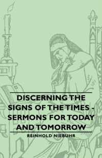 Discerning The Signs Of The Times - Sermons For Today And Tomorrow