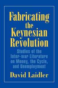 Fabricating The Keynesian Revolution