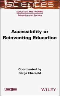 Accessibility or Reinventing Education