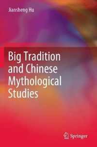 Big Tradition and Chinese Mythological Studies