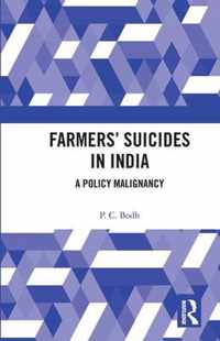 Farmers' Suicides in India: A Policy Malignancy