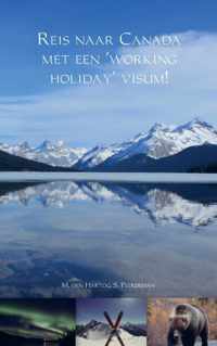 Reis naar Canada met een 'working holiday' visum!