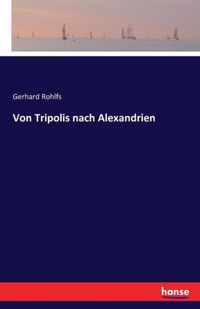 Von Tripolis nach Alexandrien