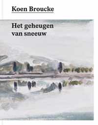 Koen Broucke. Het geheugen van sneeuw