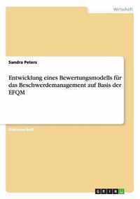 Entwicklung eines Bewertungsmodells fur das Beschwerdemanagement auf Basis der EFQM