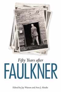 Fifty Years after Faulkner