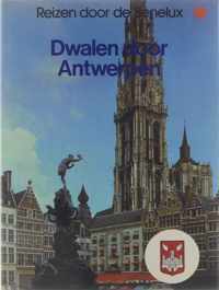 Reizen door de Benelux. : Dwalen door Antwerpen.