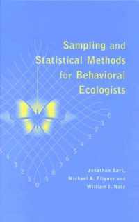 Sampling and Statistical Methods for Behavioral Ecologists