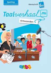 Taalverhaal.nu  - Spelling Antwoorden Werkschrift 6a