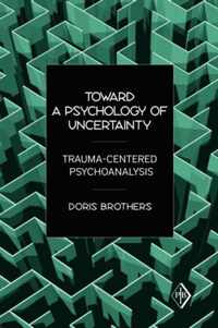 Toward a Psychology of Uncertainty