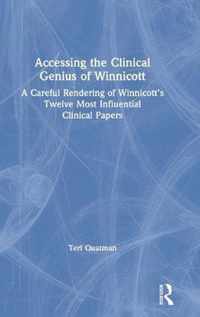 Accessing the Clinical Genius of Winnicott