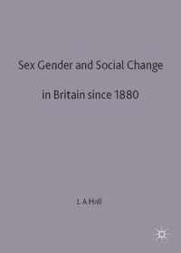 Sex, Gender and Social Change in Britain Since 1880