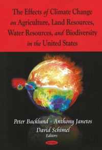 Effects of Climate Change on Agriculture, Land Resources, Water Resources, & Biodiversity in the United States