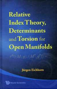 Relative Index Theory, Determinants And Torsion For Open Manifolds