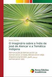 O Imaginario sobre o Indio de Jose de Alencar e a Tematica Indigena