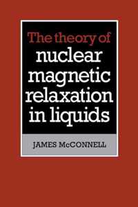 The Theory of Nuclear Magnetic Relaxation in Liquids