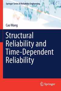 Structural Reliability and Time-Dependent Reliability