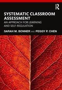 Systematic Classroom Assessment: An Approach for Learning and Self-Regulation