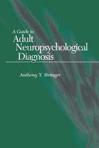 A Guide to Adult Neuropsychological Diagnosis