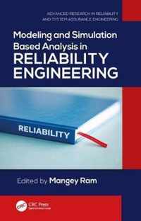 Modeling and Simulation Based Analysis in Reliability Engineering