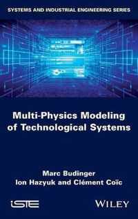 Multiphysics Modeling of Technological Systems