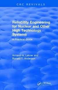 Revival: Reliability Engineering for Nuclear and Other High Technology Systems (1985)