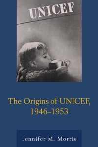 The Origins of UNICEF, 1946 1953