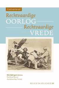 Religie en Veiligheid 3 -   Rechtvaardige oorlog  Rechtvaardige vrede