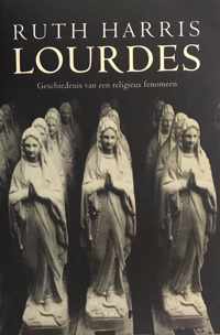 Lourdes - Geschiedenis van een religieus fenomeen