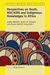 Perspectives on Youth, HIV/AIDS and Indigenous Knowledges in Africa