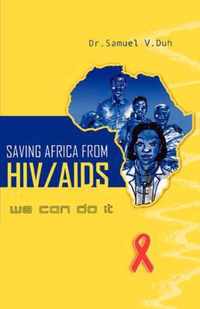 Saving Africa from HIV/AIDS