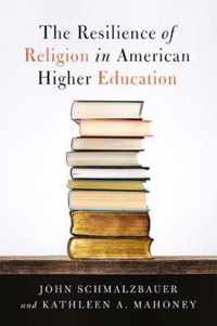 The Resilience of Religion in American Higher Education