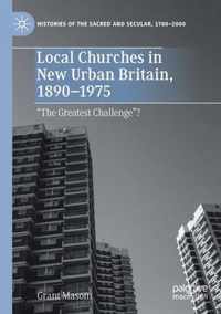 Local Churches in New Urban Britain 1890 1975