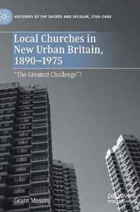 Local Churches in New Urban Britain, 1890-1975