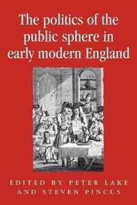 The Politics of the Public Sphere in Early Modern England