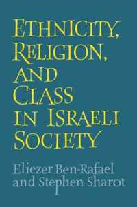 Ethnicity, Religion and Class in Israeli Society