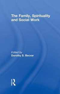 The Family, Spirituality, and Social Work