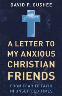 A Letter to My Anxious Christian Friends