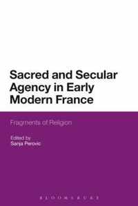 Sacred and Secular Agency in Early Modern France