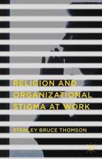 Religion and Organizational Stigma at Work