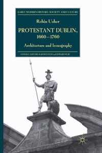 Protestant Dublin, 1660-1760