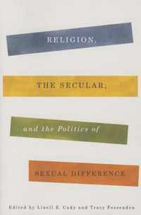 Religion, the Secular, and the Politics of Sexual Difference